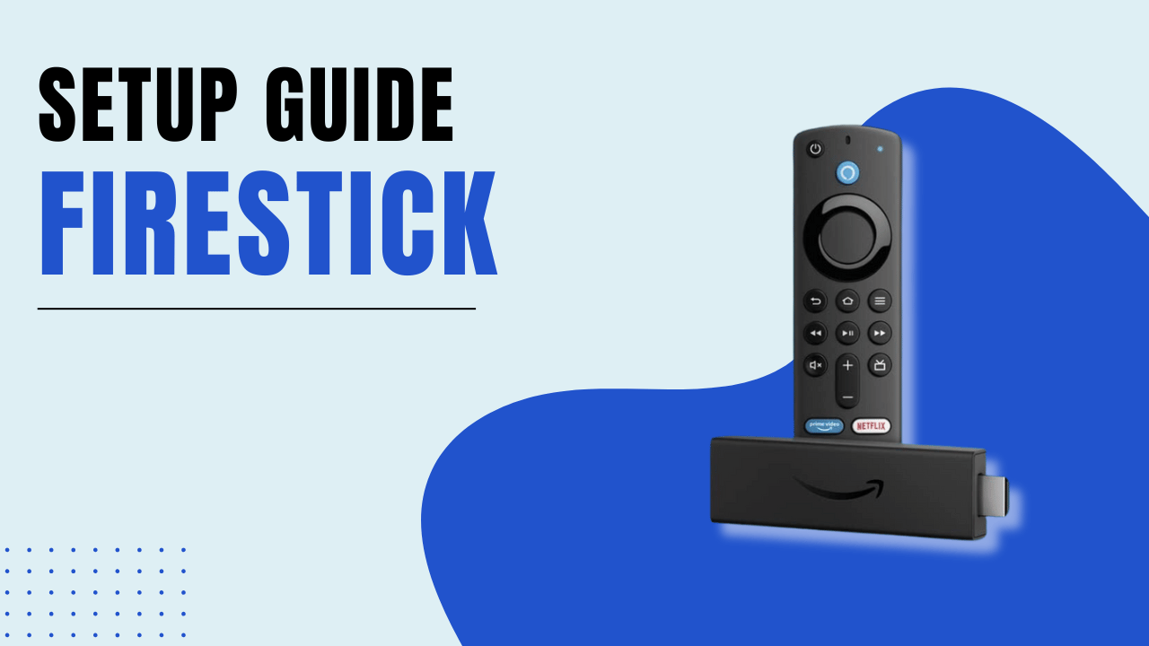 Amazon Fire Stick Setup Guide