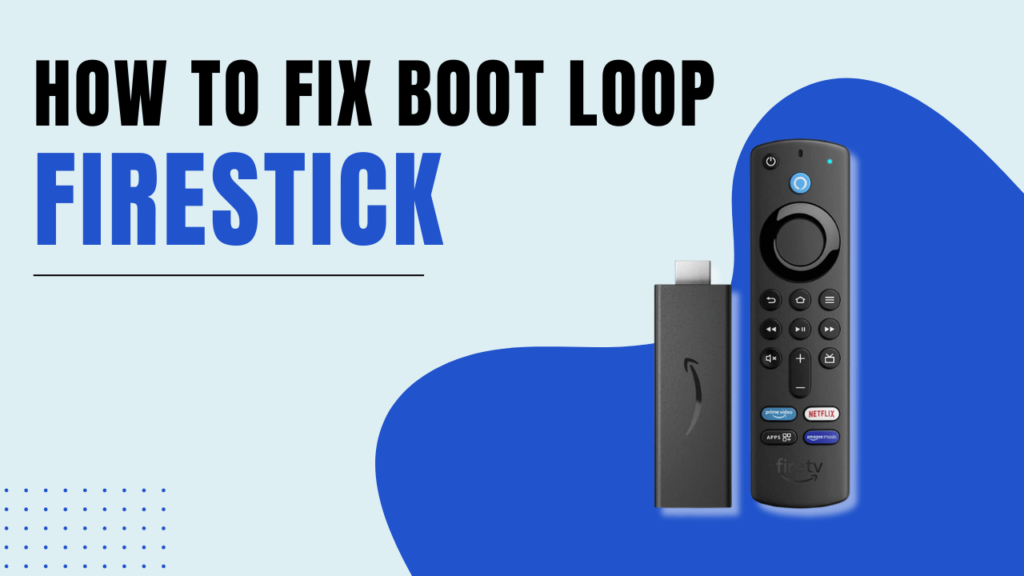 Fix Firestick Boot Loop