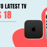 Guide to Apple’s Latest TV Update tvOS 18